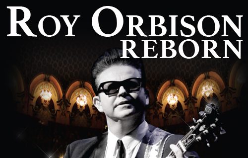 Roy Orbison Reborn : Nationwide Tour January – February 2019